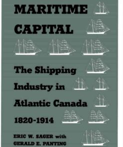 Maritime Capital: The Shipping Industry in Atlantic Canada, 1820-1914 eBook