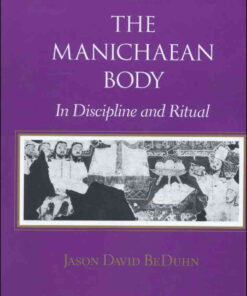 The Manichaean Body: In Discipline and Ritual eBook