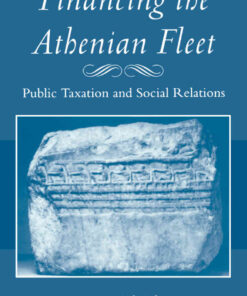 Financing the Athenian Fleet: Public Taxation and Social Relations eBook