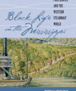 Black Life on the Mississippi: Slaves, Free Blacks, and the Western Steamboat World eBook