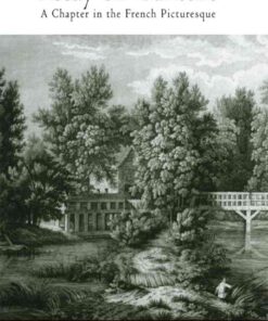 Essay on Gardens: A Chapter in the French Picturesque eBook