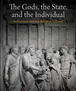 The Gods, the State, and the Individual: Reflections on Civic Religion in Rome eBook