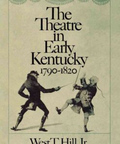 The Theatre in Early Kentucky: 1790-1820 eBook