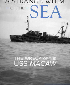 A Strange Whim of the Sea: The Wreck of the USS Macaw eBook