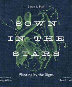 Sown in the Stars: Planting by the Signs eBook
