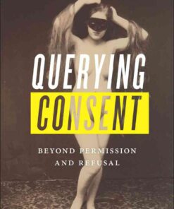 Querying Consent: Beyond Permission and Refusal eBook