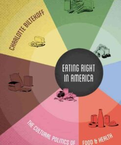 Eating Right in America: The Cultural Politics of Food and Health eBook