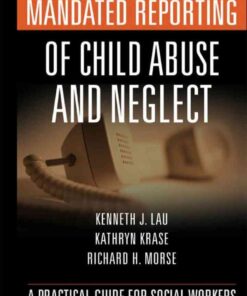 Mandated Reporting of Child Abuse and Neglect: A Practical Guide for Social Workers, 1st Edition eBook
