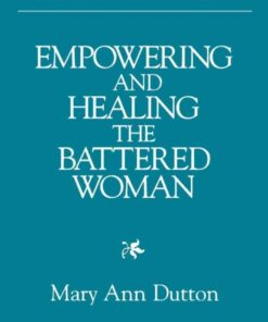 Empowering and Healing the Battered Woman: A Model for Assessment and Intervention, 1st Edition eBook