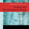 Perspectives on Verbal and Psychological Abuse, 1st Edition eBook