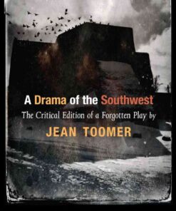 A Drama of the Southwest: The Critical Edition of a Forgotten Play eBook