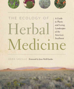 The Ecology of Herbal Medicine: A Guide to Plants and Living Landscapes of the American Southwest eBook