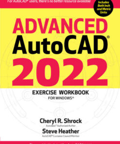 Advanced AutoCAD® 2022 Exercise Workbook: For Windows® eBook