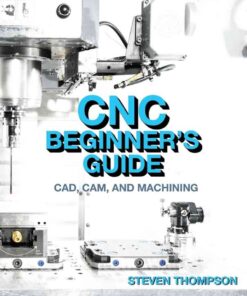 CNC Beginner’s Guide: CAD, CAM, and Machining eBook