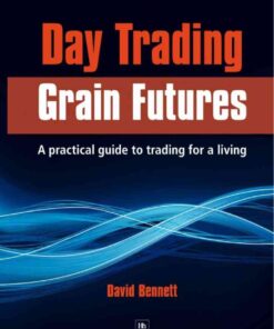 Day Trading Grain Futures: A practical guide to trading for a living eBook