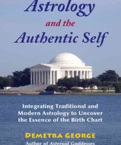 Astrology and the Authentic Self: Traditional Astrology for the Modern Mind eBook