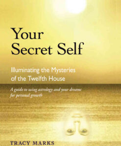 Your Secret Self: Illuminating the Mysteries of the Twelfth House eBook
