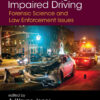 Alcohol, Drugs, and Impaired Driving: Forensic Science and Law Enforcement Issues, 1st Edition eBook