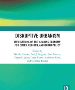 Disruptive Urbanism: Implications of the ‘Sharing Economy’ for Cities, Regions, and Urban Policy, 1st Edition eBook