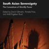 South Asian Sovereignty: The Conundrum of Worldly Power, 1st Edition eBook