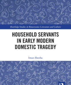 Household Servants in Early Modern Domestic Tragedy, 1st Edition eBook