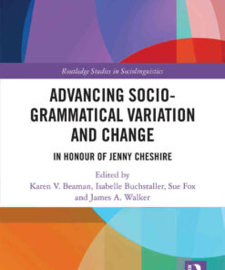Advancing Socio-grammatical Variation and Change: In Honour of Jenny Cheshire eBook