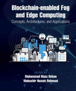 Blockchain-enabled Fog and Edge Computing: Concepts, Architectures and Applications: Concepts, Architectures and Applications, 1st Edition eBook