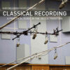 Classical Recording: A Practical Guide in the Decca Tradition eBook