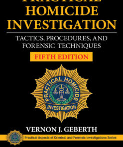 Practical Homicide Investigation: Tactics, Procedures, and Forensic Techniques, 5th Edition eBook