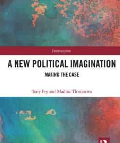 A New Political Imagination: Making the Case, 1st Edition eBook
