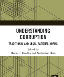 Understanding Corruption: Traditional and Legal Rational Norms, 1st Edition eBook