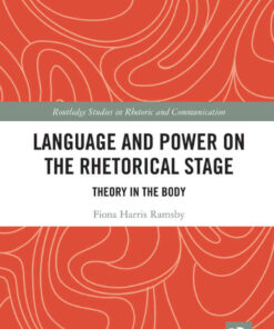 Language and Power on the Rhetorical Stage: Theory in the Body, 1st Edition eBook