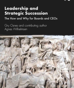 Leadership and Strategic Succession: The How and Why for Boards and CEOs, 1st Edition eBook