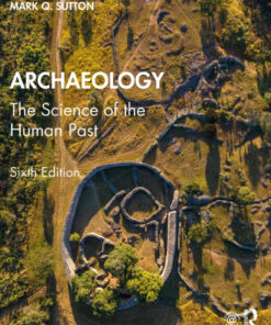 Archaeology: The Science of the Human Past, 6th Edition eBook