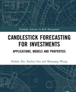 Candlestick Forecasting for Investments: Applications, Models and Properties eBook