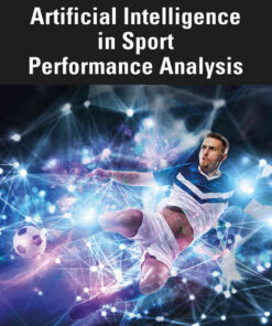 Artificial Intelligence in Sport Performance Analysis, 1st Edition eBook