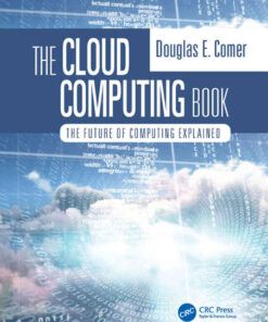 The Cloud Computing Book: The Future of Computing Explained, 1st Edition eBook