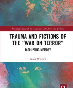 Trauma and Fictions of the "War on Terror": Disrupting Memory, 1st Edition eBook