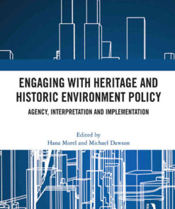 Engaging with Heritage and Historic Environment Policy: Agency, Interpretation and Implementation, 1st Edition eBook