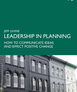 Leadership in Planning: How to Communicate Ideas and Effect Positive Change, 1st Edition eBook