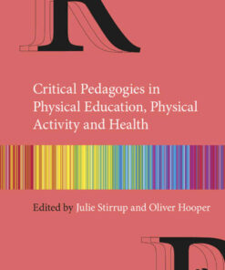 Critical Pedagogies in Physical Education, Physical Activity and Health: An Introduction, 1st Edition eBook