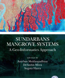 Sundarbans Mangrove Systems: A Geo-Informatics Approach, 1st Edition eBook
