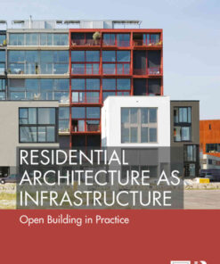 Residential Architecture as Infrastructure: Open Building in Practice, 1st Edition eBook