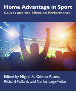 Home Advantage in Sport: Causes and the Effect on Performance, 1st Edition eBook