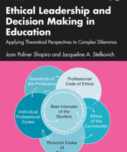Ethical Leadership and Decision Making in Education: Applying Theoretical Perspectives to Complex Dilemmas, 5th Edition eBook