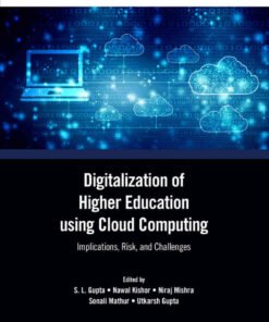 Digitalization of Higher Education using Cloud Computing: Implications, Risk, and Challenges, 1st Edition eBook