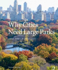 Why Cities Need Large Parks: Large Parks in Large Cities, 1st Edition eBook