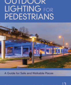 Outdoor Lighting for Pedestrians: A Guide for Safe and Walkable Places, 1st Edition eBook