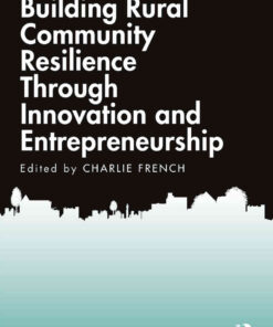 Building Rural Community Resilience Through Innovation and Entrepreneurship, 1st Edition eBook