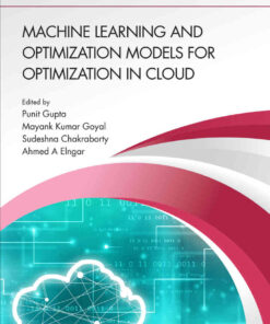 Machine Learning and Optimization Models for Optimization in Cloud, 1st Edition eBook